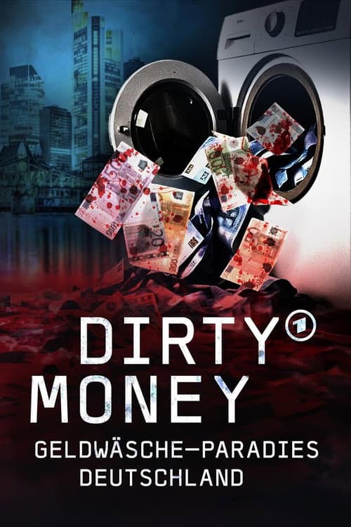 Dirty Money - Geldwäsche-Paradies Deutschland poster
