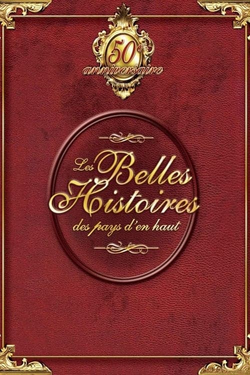 Les Belles Histoires des pays d'en haut poster