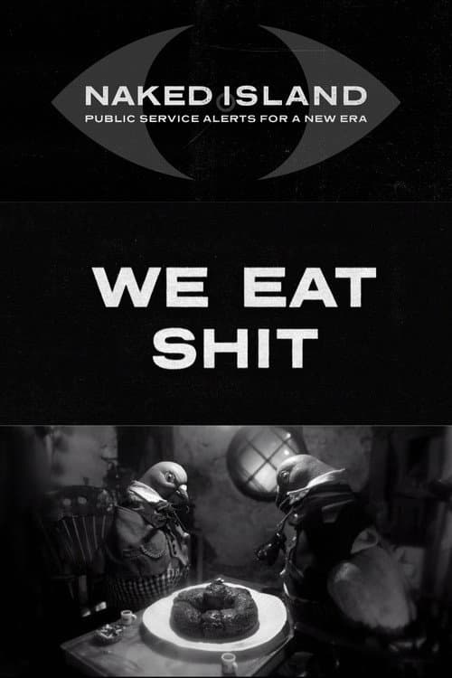 We Eat Shit poster