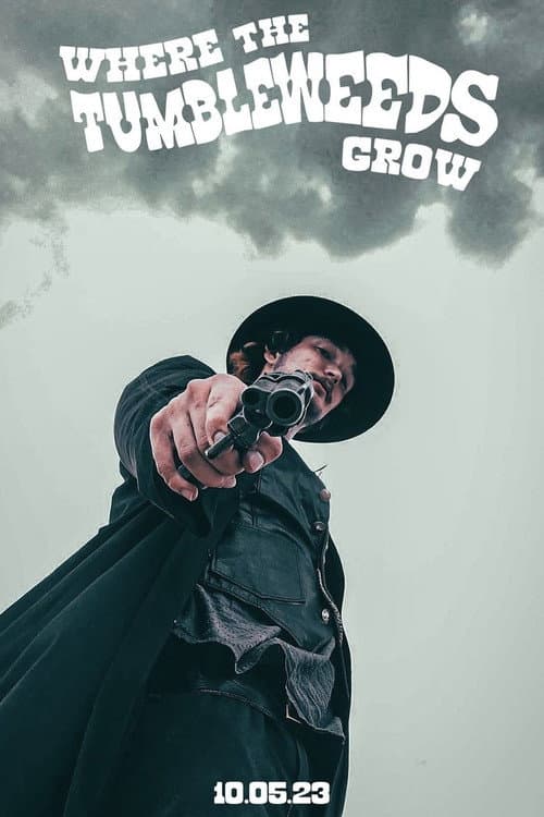 Where the Tumbleweeds Grow poster