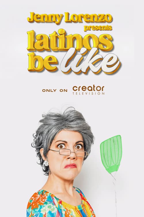 Jenny Lorenzo Presents Latinos Be Like poster