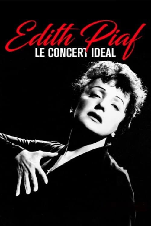 Edith Piaf - Le Concert Idéal poster
