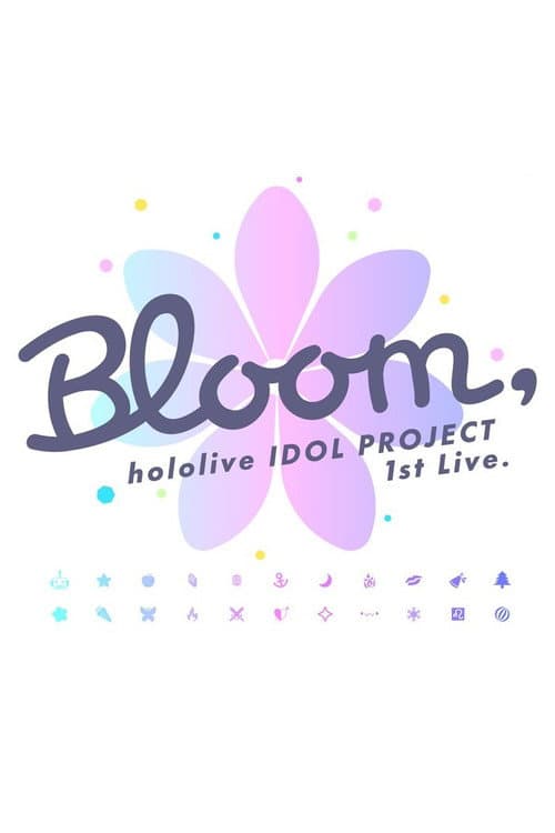 hololive IDOL PROJECT 1st Live.『Bloom,』 poster