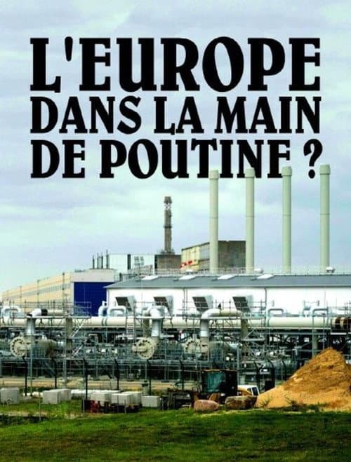 L'Europe dans la main de Poutine ? poster