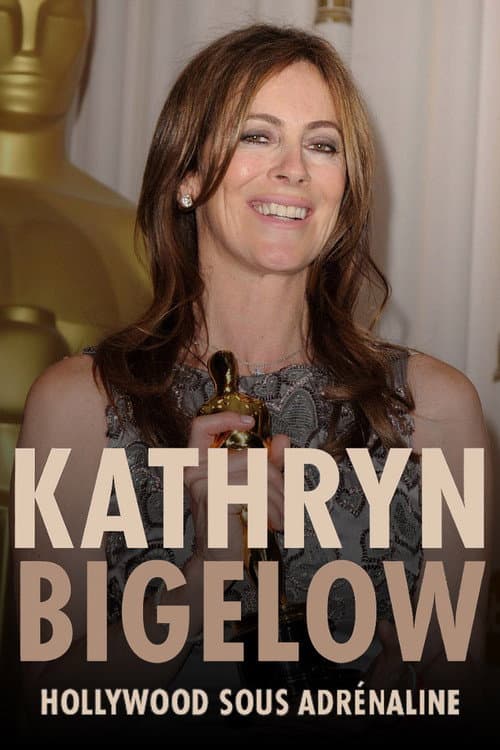 Kathryn Bigelow: Hollywood sous adrénaline poster