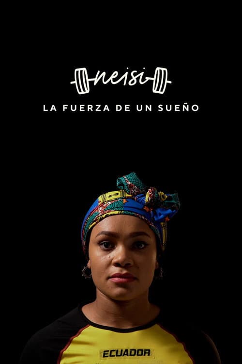 Neisi: La fuerza de un sueño poster