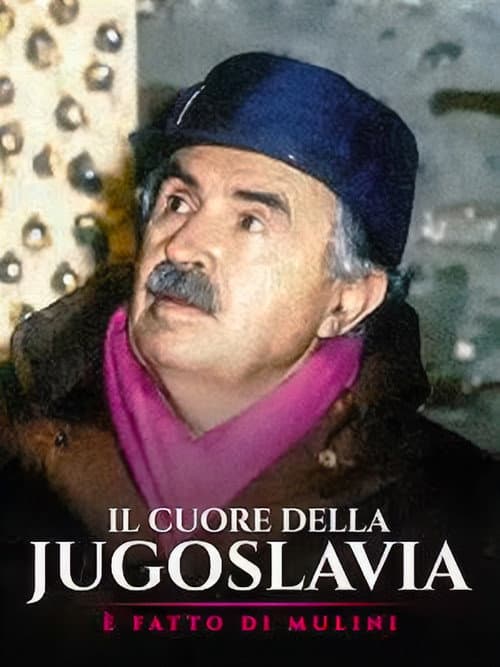 Il Cuore della Jugoslavia è fatto di mulini poster